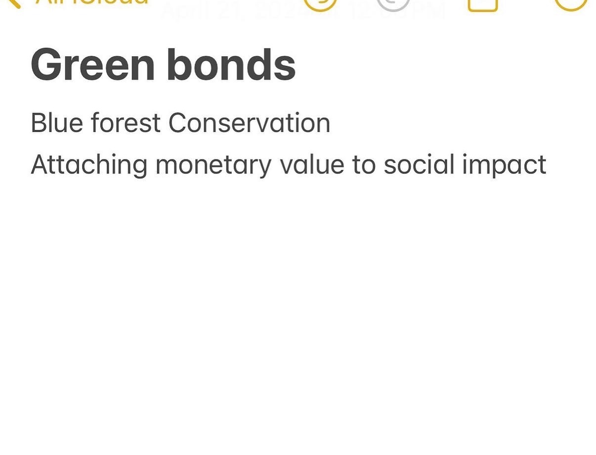 Notes app: Green bonds, Blue forest Conservation, attaching monetary value to social impact