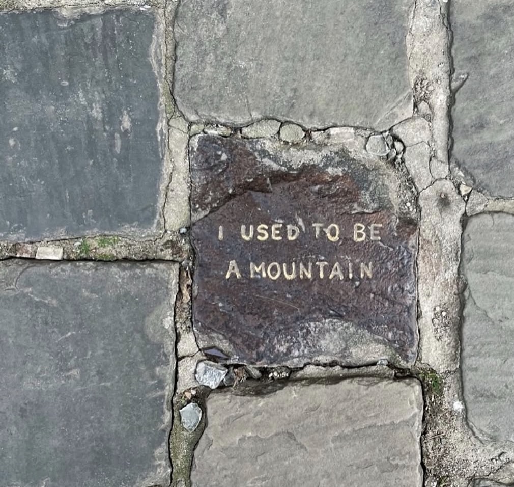 Cobblestone engraved: I used to be a mountain