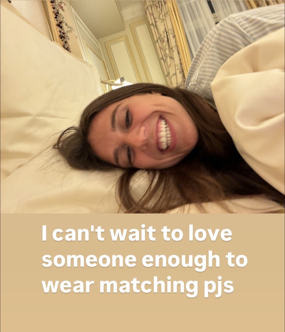 Selfie in bed: I can't wait to love someone enough to wear matching pjs